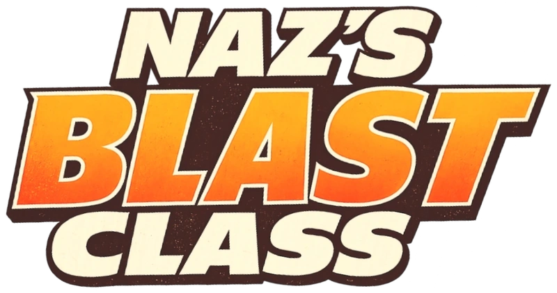 NAZ'S BLAST CLASS